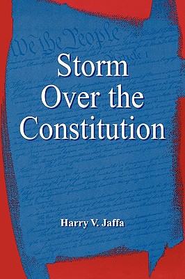 Storm Over the Constitution - Jaffa, Harry V