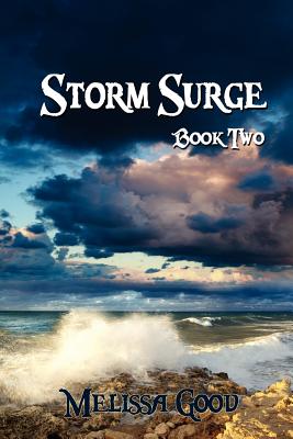 Storm Surge - Book Two - Good, Melissa