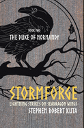 Stormforge, Lightning Strikes on Seadragon Wings: The Duke of Normandy