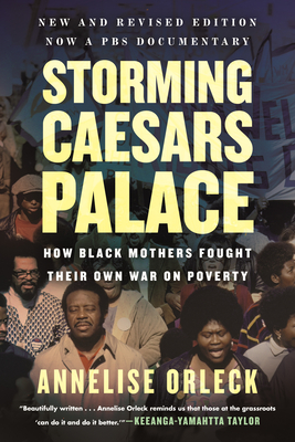 Storming Caesars Palace: How Black Mothers Fought Their Own War on Poverty - Orleck, Annelise