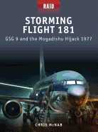 Storming Flight 181: GSG 9 and the Mogadishu Hijack 1977