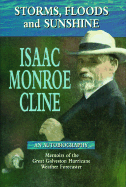 Storms, Floods and Sunshine: Isaac Monroe Cline, an Autobiography