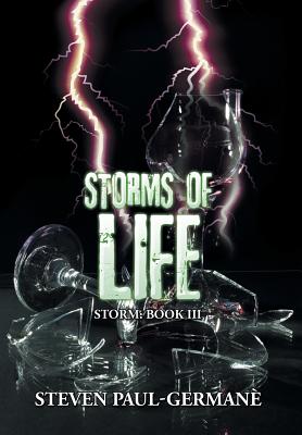 Storms of Life: Storm: Book III - Steven Paul-Germane'