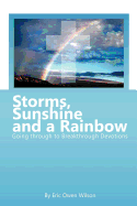 Storms, Sunshine and a Rainbow: Going Through to Breakthrough - Wilson, Eric Owen