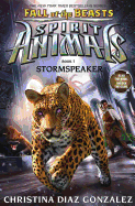 Stormspeaker (Spirit Animals: Fall of the Beasts, Book 7): Volume 7