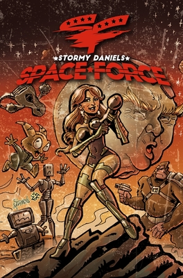 Stormy Daniels: Space Force #3 HARD COVER EDITION - Daniels, Stormy (Creator), and Shayde, Andrew, and Davis, Darren G (Creator)