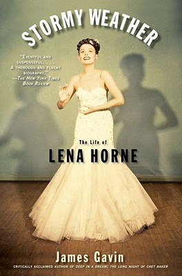 Stormy Weather: The Life of Lena Horne - Gavin, James