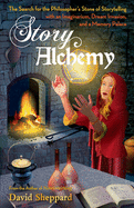 Story Alchemy: The Search for the Philosopher's Stone of Storytelling