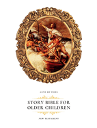 Story Bible for Older Children: New Testament