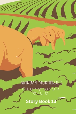 Story Book 13: Elephant Special Story. - Mukherjee, Anirban