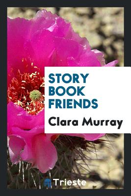 Story Book Friends - Murray, Clara