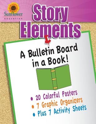 Story Elements: A Bulletin Board in a Book! - Education, Sunflower