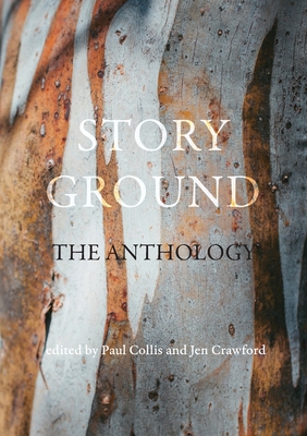 Story Ground: The anthology - Collis, Paul (Editor), and Crawford, Jen (Editor)