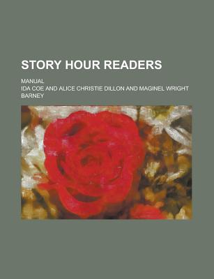 Story Hour Readers; Manual - Coe, Ida