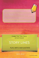 Story Lines - Create Your Own Story Activity Book, Plan Write and Illustrate: Unleash Your Imagination, Write Your Own Story, Create Your Own Adventure with Over 16 Templates Avo Desert Sunrise