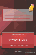 Story Lines - Create Your Own Story Activity Book, Plan Write and Illustrate: Unleash Your Imagination, Write Your Own Story, Create Your Own Adventure with Over 16 Templates Red Burgandy Spectrum