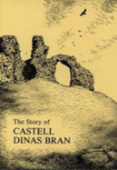 Story of Castell Dinas Bran - West, Keith