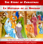 Story of Christmas / La Historia de La Navidad: The Story of Christmas in English and Spanish