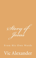 Story of Jesus: From His Own Words