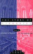 Story of Libraries: From the Invention of Writing to the Computer Age - Lerner, Fred, and Lerner, Frederick Andrew