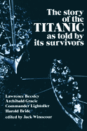 Story of the Titanic: As Told by Its Survivors