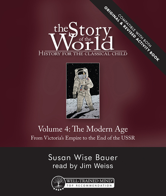 Story of the World, Vol. 4 Audiobook, Revised Edition: History for the Classical Child: The Modern Age - Bauer, Susan Wise, and Weiss, Jim (Read by), and Fretto, Mike (Cover design by)