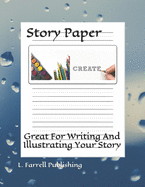 Story Paper: Great For Writing And Illustrating Your Story