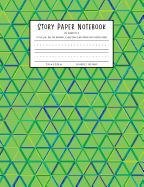 Story Paper Notebook for Grades K-2: Title Line, Box for Drawing, and Half Page Lined Paper with Middle Dash, 7.44 in X 9.69 In, 50 Sheets / 100 Pages, Green