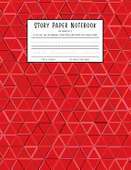 Story Paper Notebook for Grades K-2: Title Line, Box for Drawing, and Half Page Lined Paper with Middle Dash, 7.44 in X 9.69 In, 50 Sheets / 100 Pages, Red