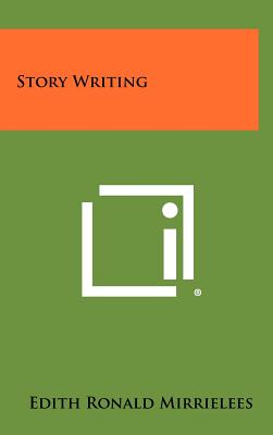 Story Writing - Mirrielees, Edith Ronald