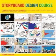 Storyboard Design Course: Principles, Practice, and Techniques: The Ultimate Guide for Artists, Directors, Producers, and Scriptwriters - Cristiano, Giuseppe