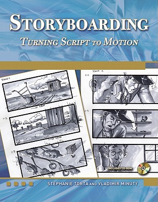 Storyboarding [OP]: Turning Script to Motion - Torta, Stephanie, and Minuty, Vladimir