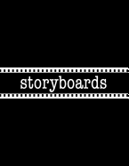 Storyboards: Filmmaker 16:9 Notebook to Sketch and Write Out Scenes with Easy-To-Use Storyboard Template