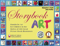 Storybook Art: Hands-On Art for Children in the Styles of 100 Great Picture Book Illustrators