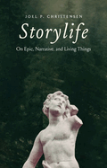 Storylife: On Epic, Narrative, and Living Things