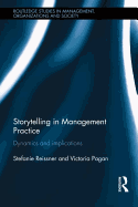 Storytelling in Management Practice: Dynamics and Implications