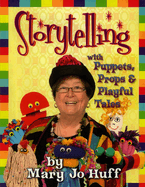 Storytelling with Puppets, Props and Playful Tales