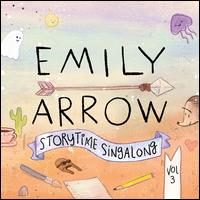 Storytime Singalong, Vol. 3 - Emily Arrow