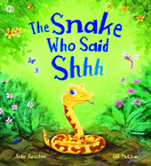 Storytime: The Snake Who Says Shhh... - Parachini, Jodie, and McLean, Gill (Illustrator)