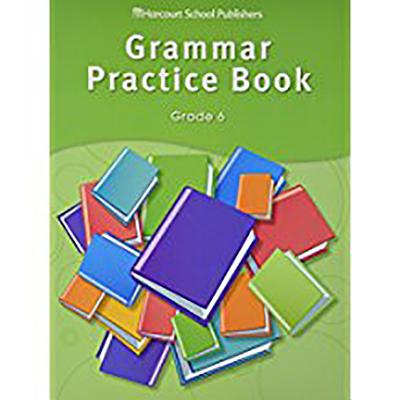 Storytown: Grammar Practice Book Student Edition Grade 6 - Harcourt School Publishers (Prepared for publication by)