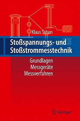 Stossspannungs- Und Stossstrommesstechnik: Grundlagen - Messgerate - Messverfahren - Schon, Klaus