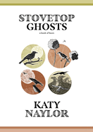 Stovetop Ghosts: A Book of Hours