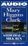 Stowaway and Milk Run - Clark, Mary Higgins, and Maxwell, Jan (Read by)