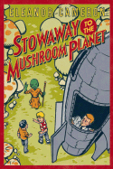 Stowaway to the Mushroom Planet - Cameron, Eleanor