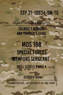 Stp 31-18b34-SM-Tg Mos 18b Special Forces Weapons Sergeant: 15 October 2004