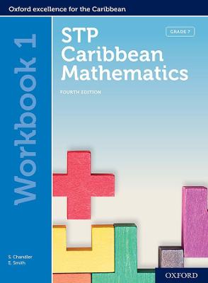 STP Caribbean Mathematics, Fourth Edition: Age 11-14: STP Caribbean Mathematics Workbook 1 - Chandler, and Smith, and Chan Tack, Karyl