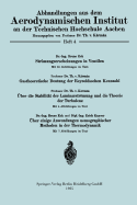 Strmungserscheinungen in Ventilen/Gastheoretische Deutung der Reynoldsschen Kennzahl/ber die Stabilitt der Laminarstrmung und die Theorie der Turbulenz/ber einige Anwendungen nomographischer Methoden in der Thermodynamik - Eck, Bruno, and VonKrmn, Theodore