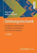 Strmungsmechanik: Physikalisch-Mathematische Grundlagen Und Anleitung Zum Lsen Von Aufgaben