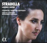 Stradella: Lagrima e Sospiri - Benjamin Chenier (violin); Chantal Santon Jeffery (soprano); Galilei Consort; Benjamin Chenier (conductor)