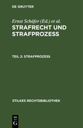 Strafproze?: Gerichtsverfassungsgesetz, Strafproze?ordnung, Jugendgerichtsgesetz Und Die Strafproze?rechtlichen Nebengesetze Des Reichs Und Preu?ens, [...]. Nach Dem Stande Vom 1. September 1824